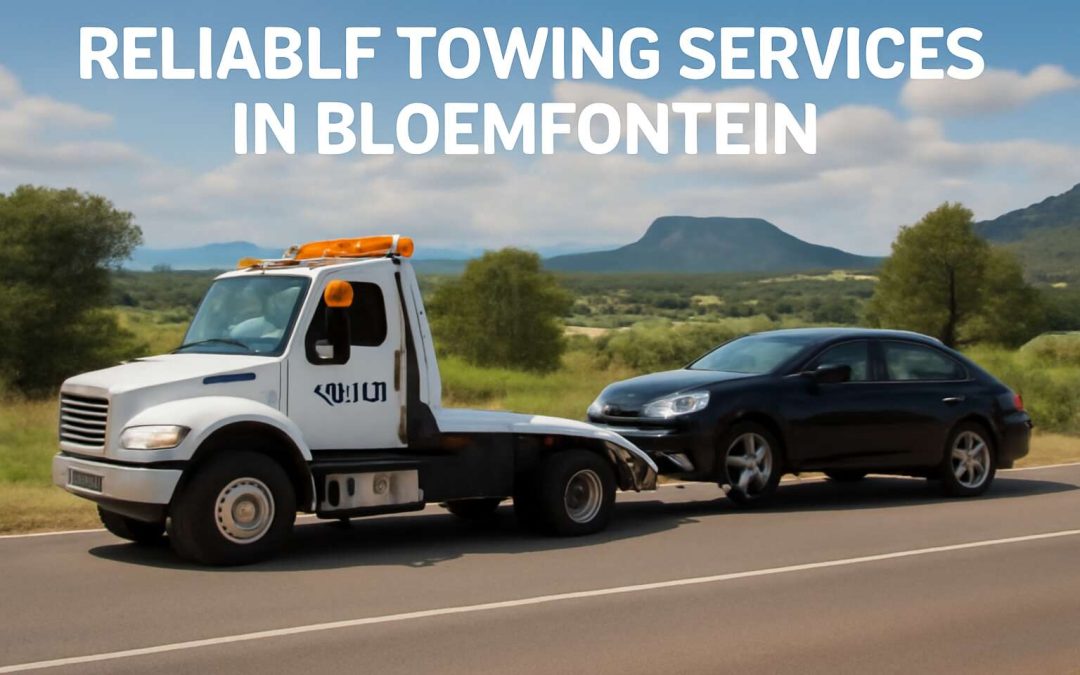 Reliable 24/7 Towing Services in Bloemfontein You Can Count On